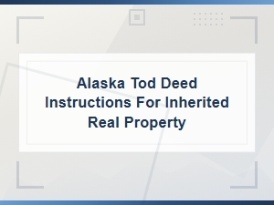 Alaska Tod Deeds for Inherited Property Transfers