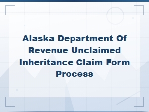 Alaska Unclaimed Inheritance Claim Form Process